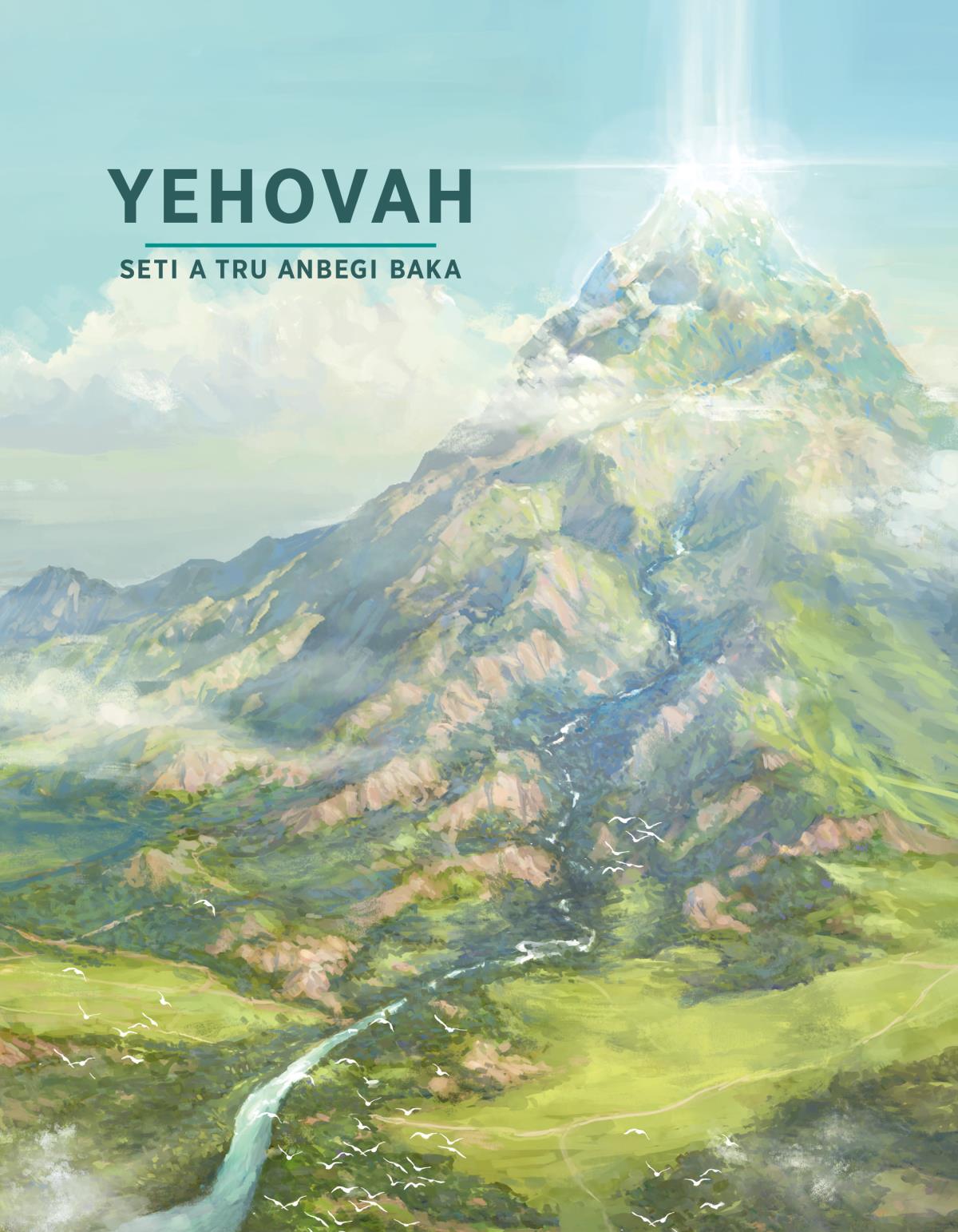 Yehovah seti a tru anbegi baka.