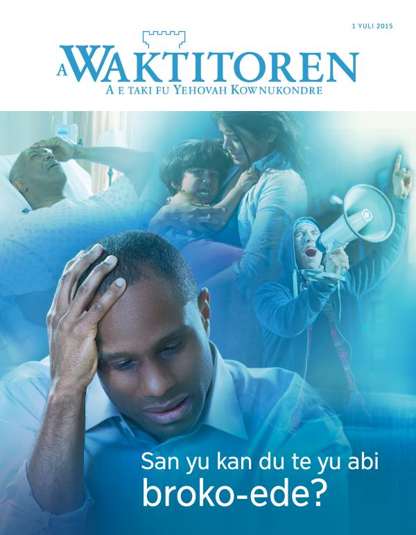 Kafti fu a Waktitoren fu yuli 2015 | San yu kan du te yu abi broko-ede?