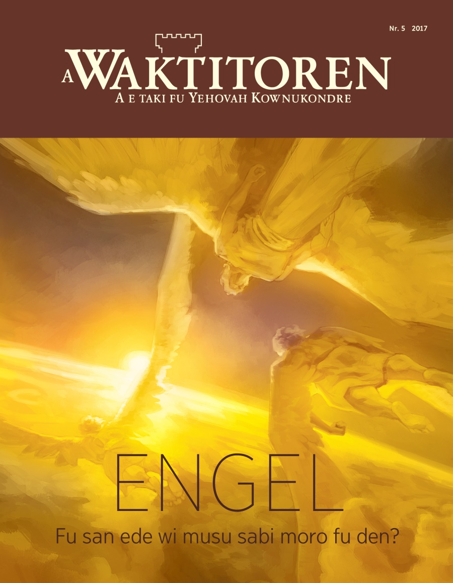 A Waktitoren Nr. 5, 2017 | Engel—Fu san ede wi musu sabi moro fu den?
