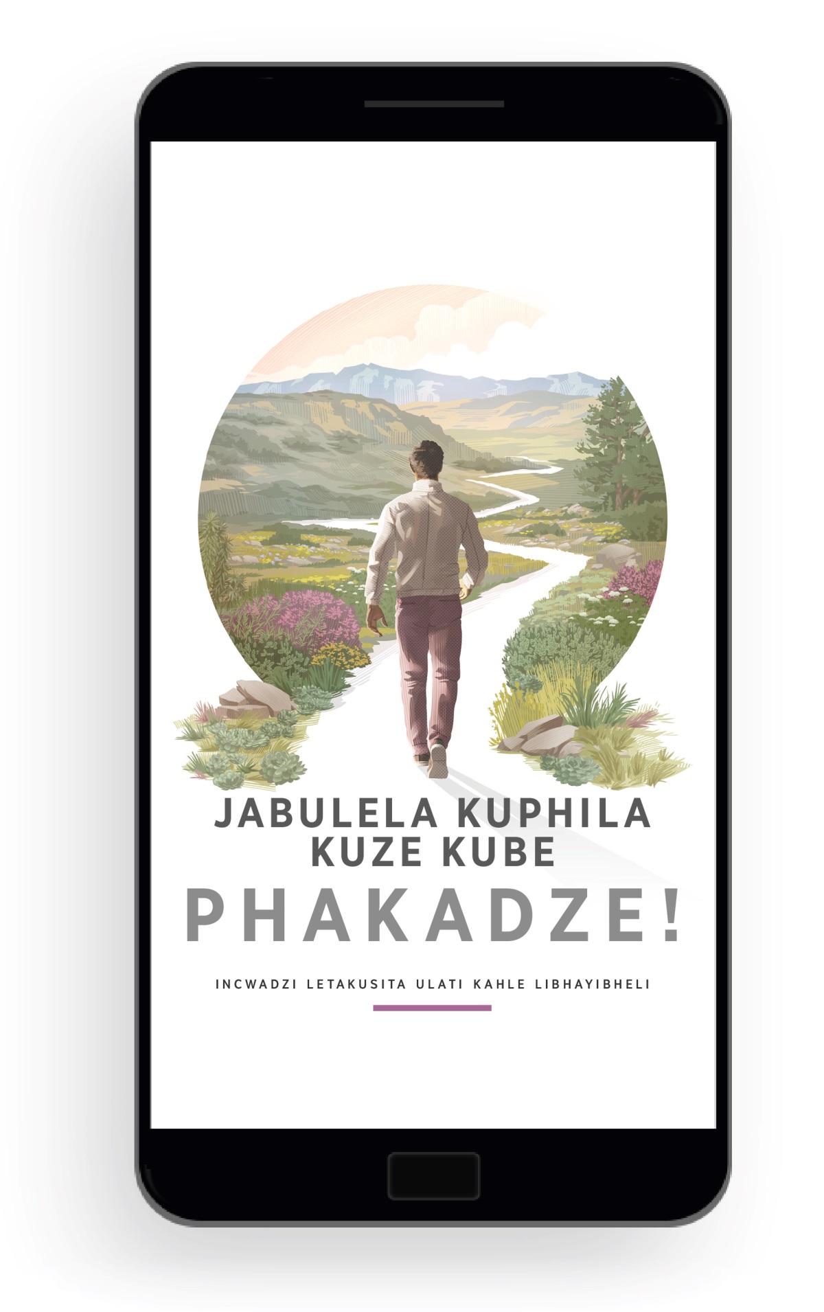 Jabulela Kuphila Kuze Kube Phakadze!—Incwadzi Letakusita Ulati Kahle LiBhayibheli. Indvodza icala kuhamba endleleni lendze lenemajika, letungeletwe siganga lesihle, emagcuma netintsaba.