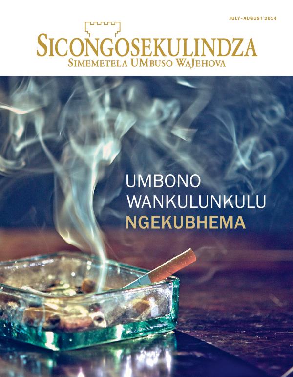 Likhasi lekucala laMagazini Sicongosekulindza, June 2014 | Umbono WaNkulunkulu Ngekubhema