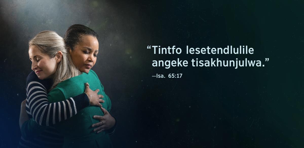 Emavi laku-Isaya 65:17 latsi, “Tintfo lesetendlulile angeke tisakhunjulwa,” avela eceleni kwabodzadze lababili labanikana i-hug futsi lesebacolelene.