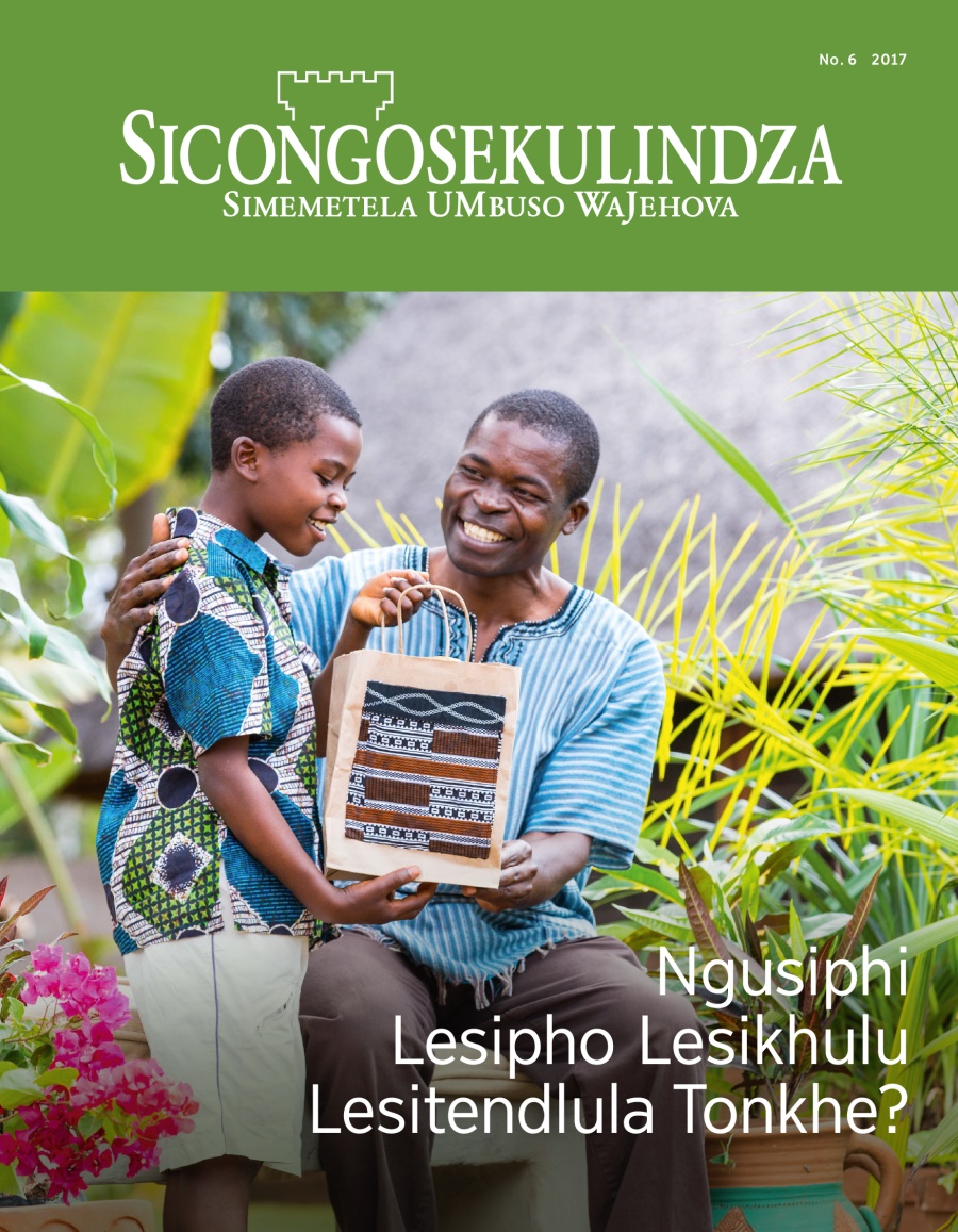 Magazini Sicongosekulindza, No. 6, 2017 | Ngusiphi Lesipho Lesikhulu Lesitendlula Tonkhe?