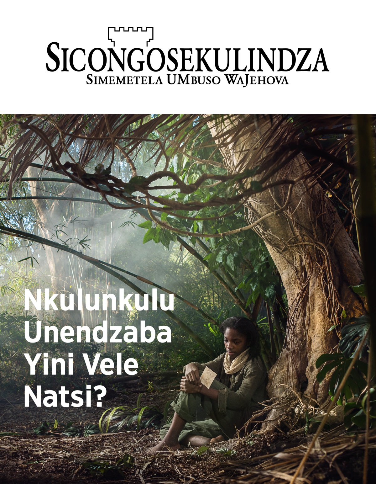 Magazini Sicongosekulindza, No. 3, 2018 | Nkulunkulu Unendzaba Yini Vele Natsi?