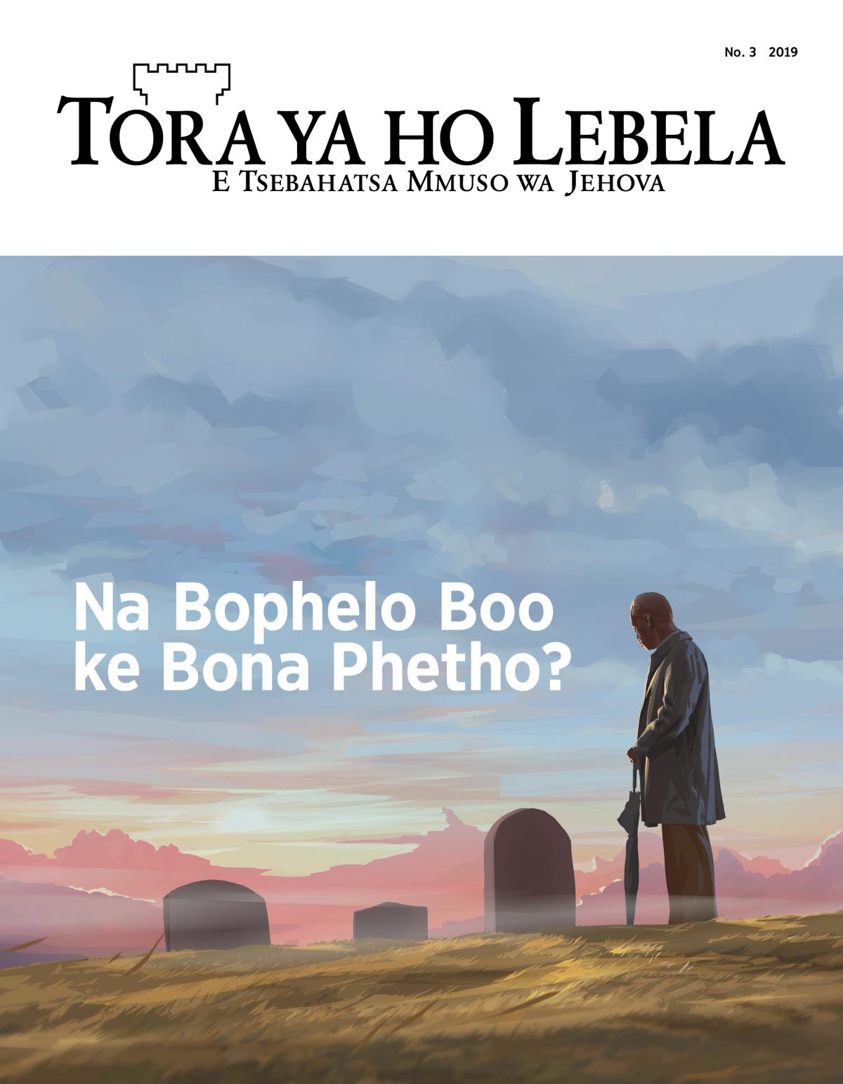 Makasine ya Tora ya ho Lebela, No. 3, 2019 | Na Bophelo Boo ke Bona Phetho?