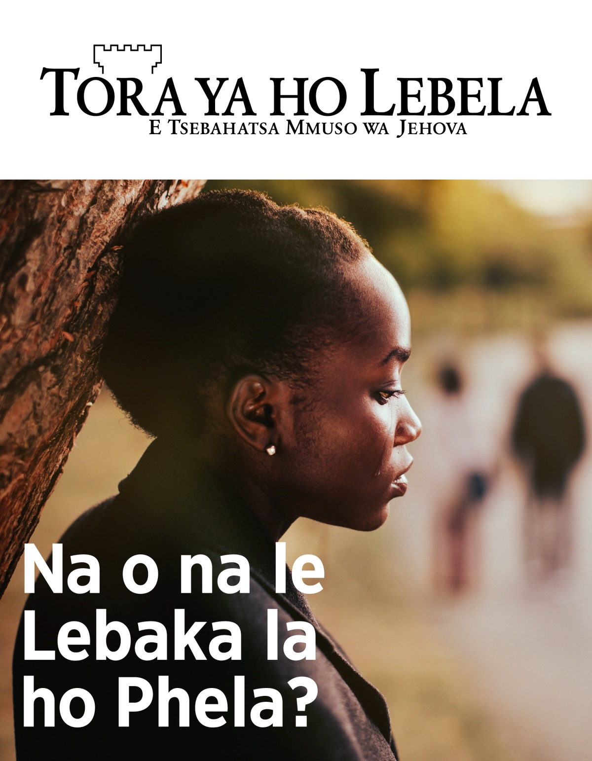 Makasine ya Tora ya ho Lebela, No. 2, 2019 | Na o na le Lebaka la ho Phela?