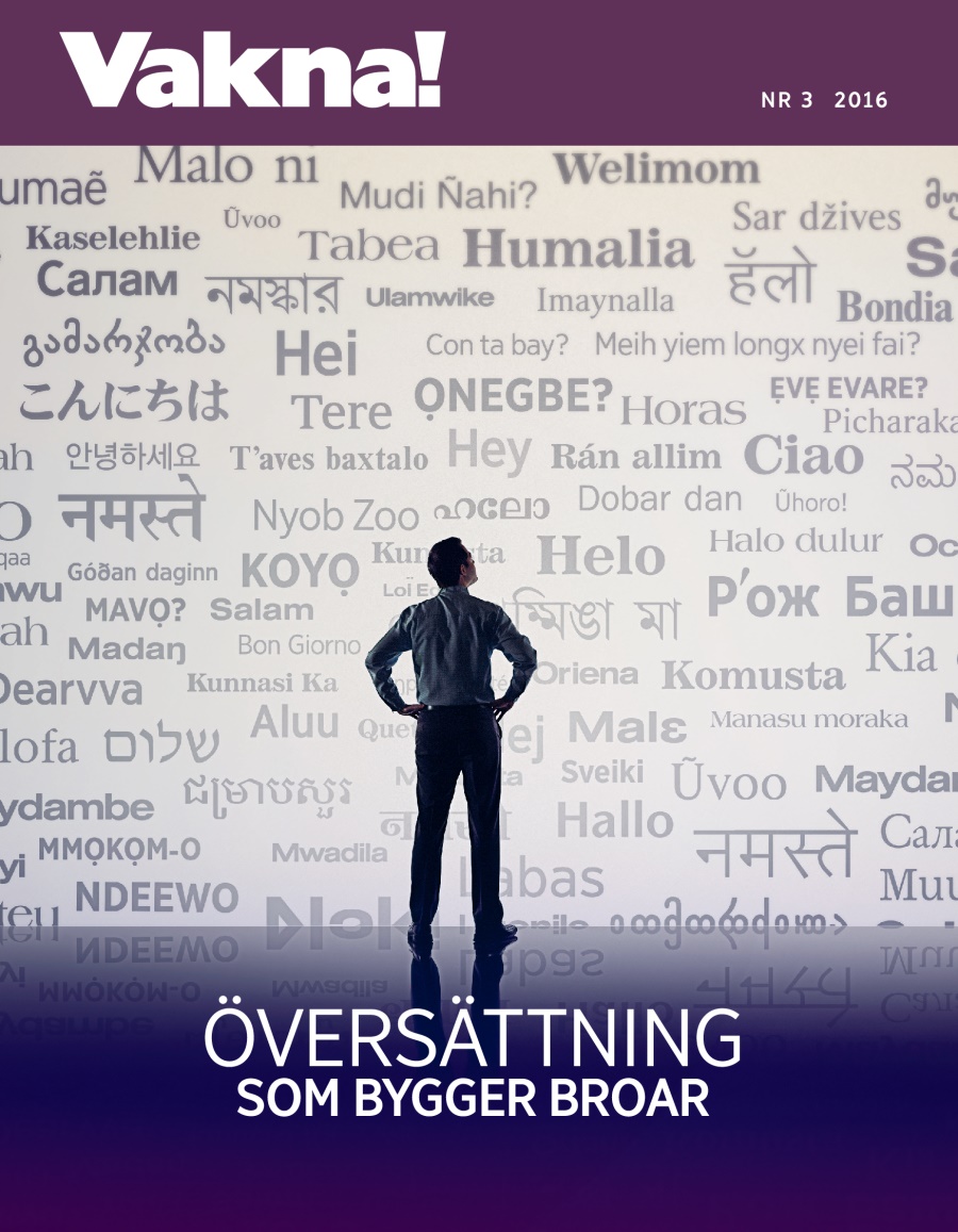 Tidskriften Vakna! nr 3 2016 | Översättning som bygger broar