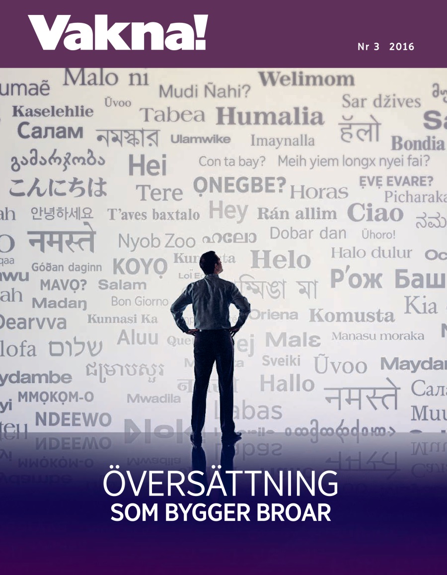 Tidskriften Vakna! nr 3 2016 | Översättning som bygger broar