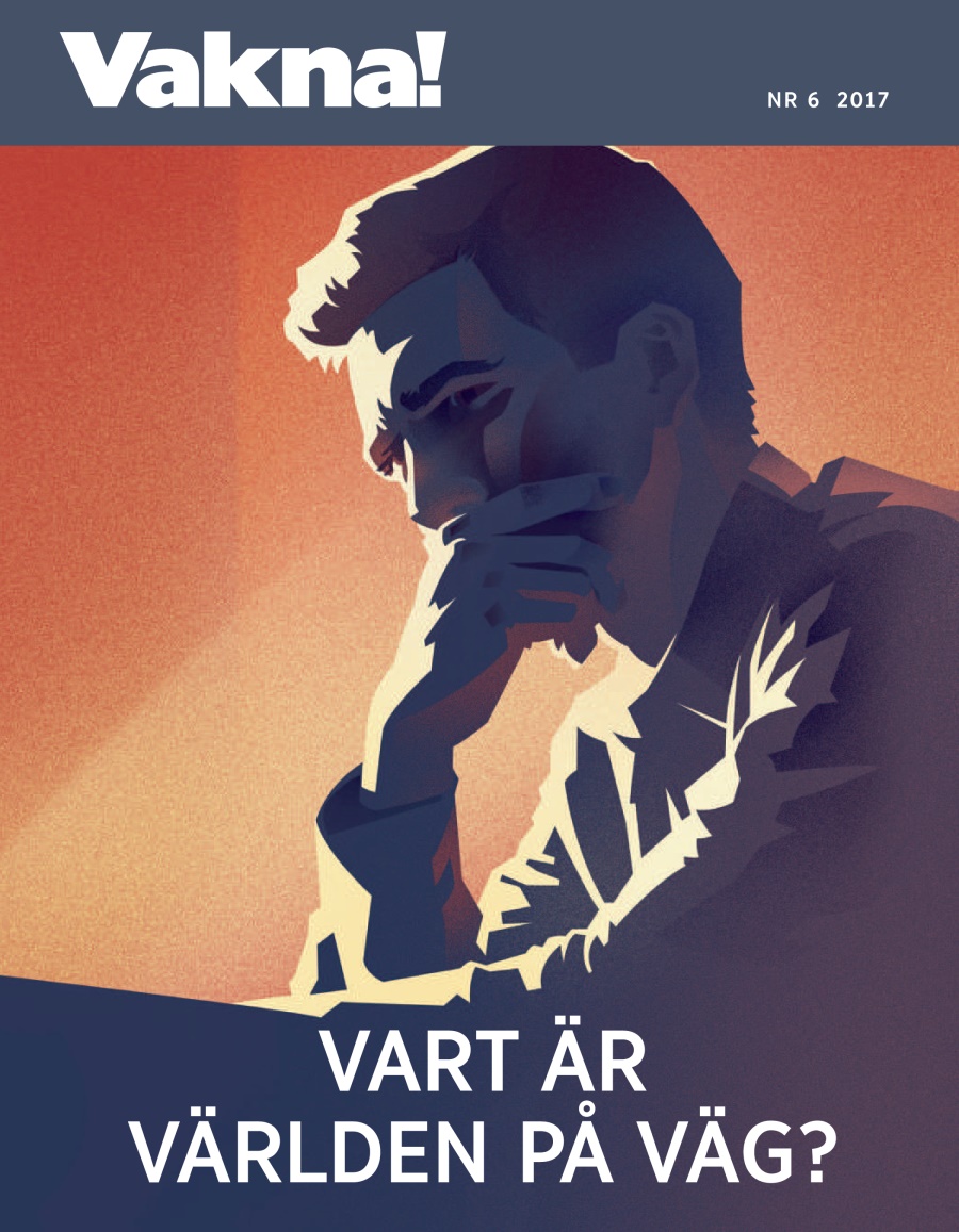 Vakna! nr 6 2017 | Vart är världen på väg?