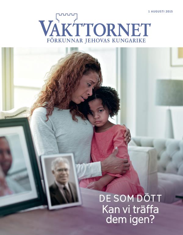 Framsidan av tidskriften Vakttornet för augusti 2015 | De som dött – kan vi träffa dem igen?