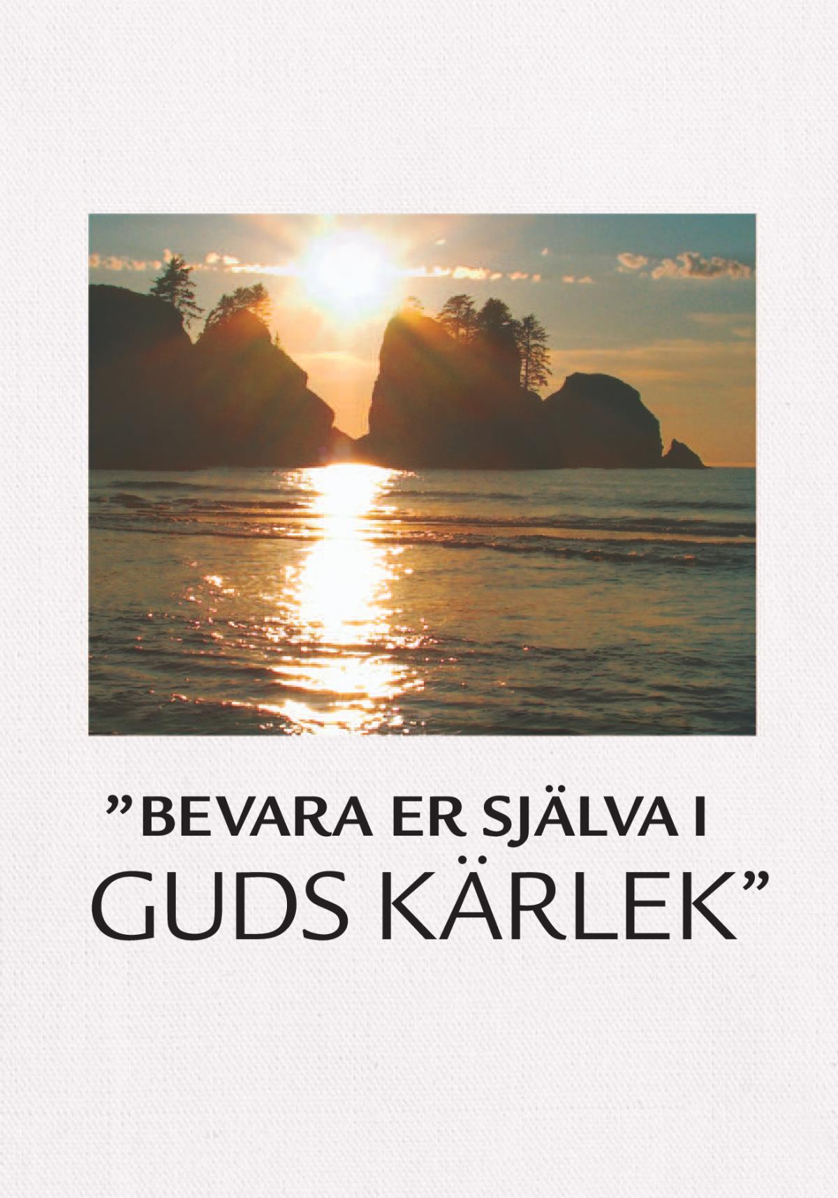 ”Bevara er själva i Guds kärlek”.