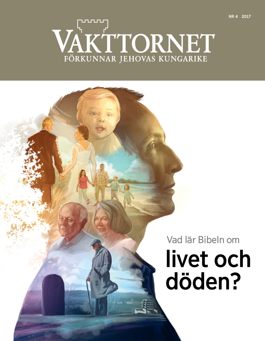 Tidskriften Vakttornet nr 4 2017 | Vad lär Bibeln om livet och döden?
