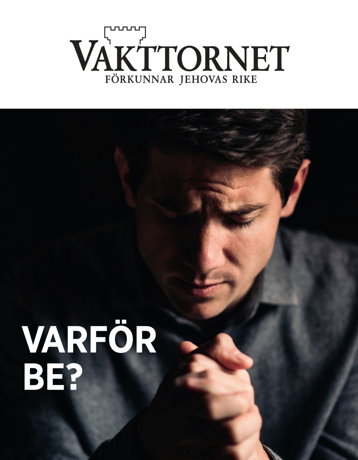 Tidskriften Vakttornet, nr 1 2021 | Varför be?
