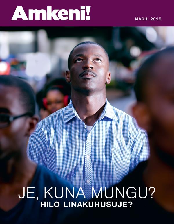 Jalada la Gazeti la Amkeni! Machi 2015 | Je, Kuna Mungu? Hilo Linakuhusuje?