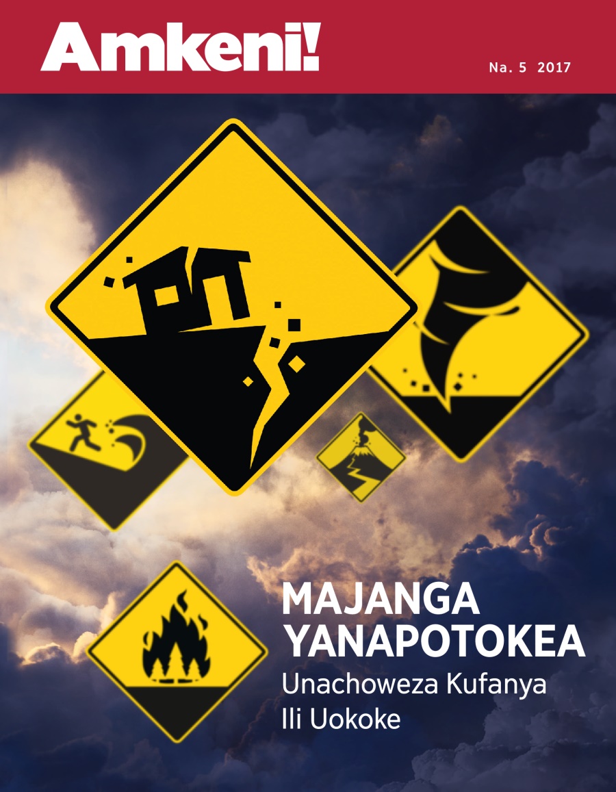 Amkeni! Na. 5 2017 | Majanga Yanapotokea—Unachoweza Kufanya Ili Uokoke