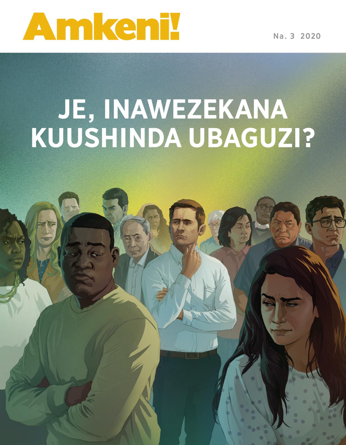 Gazeti Amkeni! Na. 3 2020 | Je, Inawezekana Kuushinda Ubaguzi?