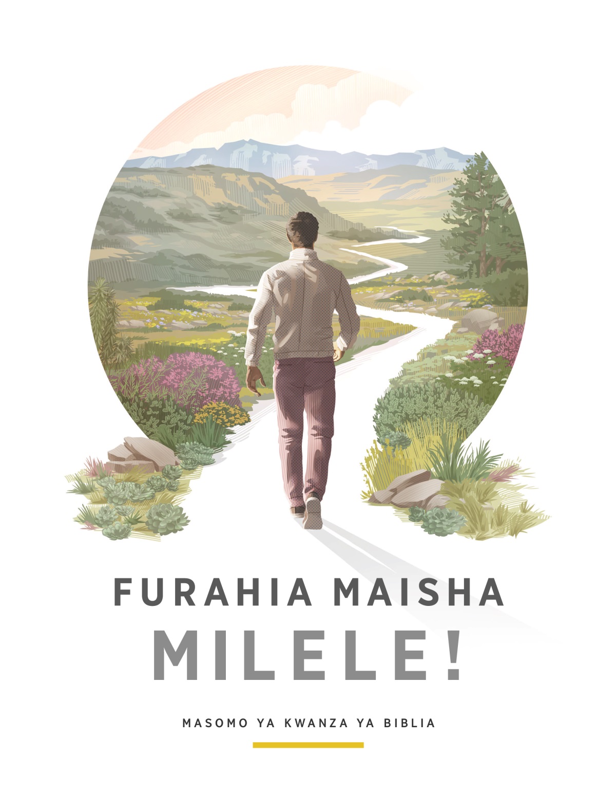 Furahia Maisha Milele!​—Masomo ya Kwanza ya Biblia. Mwanamume akitembea kwenye njia yenye mimea maridadi, vilima, na milima.
