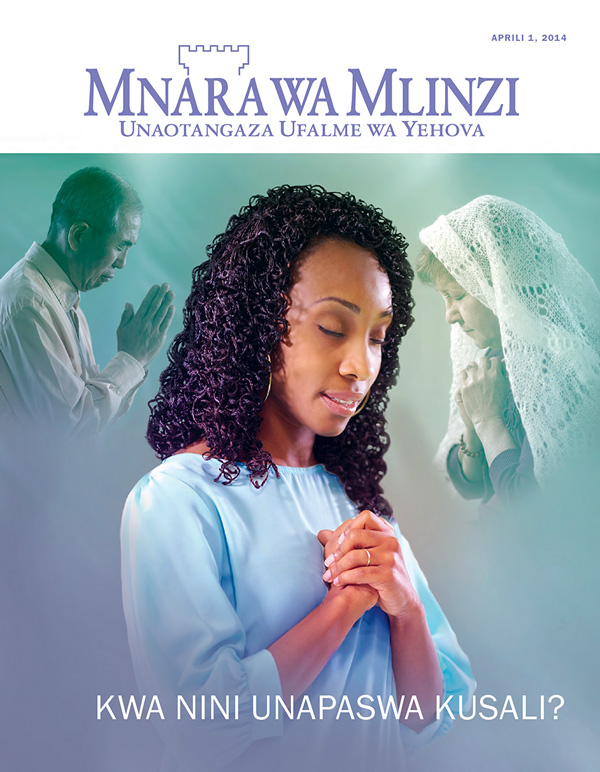 Ukurasa wa kwanza wa Gazeti Mnara wa Mlinzi, Aprili 2014—Kwa Nini Unapaswa Kusali?