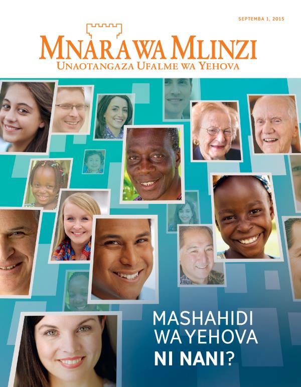 Jalada la Gazeti la Mnara wa Mlinzi, Septemba 2015 | Mashahidi wa Yehova Ni Nani?