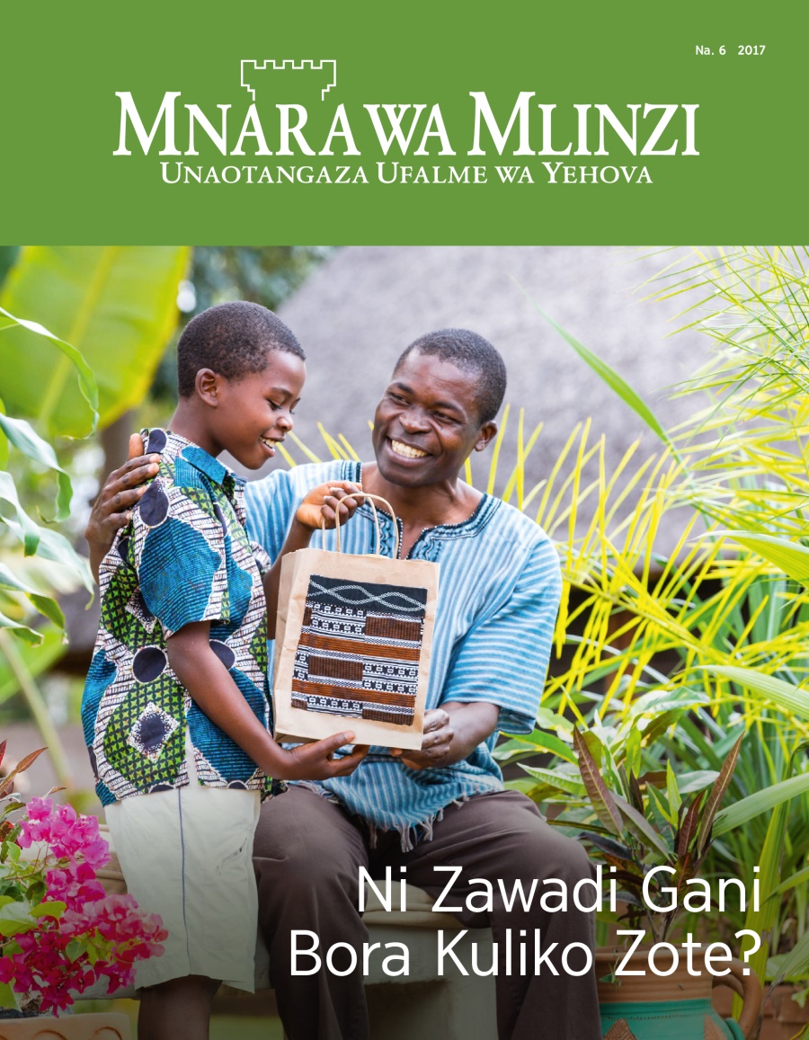 Gazeti la Mnara wa Mlinzi, Na. 6, 2017 | Ni Zawadi Gani Bora Kuliko Zote?