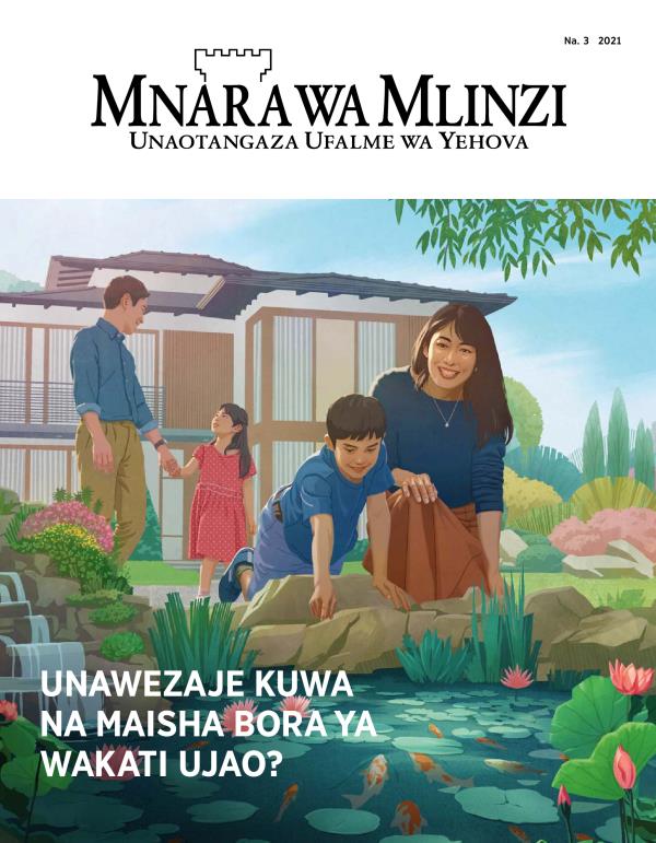 Gazeti Mnara wa Mlinzi, Na. 3 2021 | Unawezaje Kuwa na Maisha Bora ya Wakati Ujao?