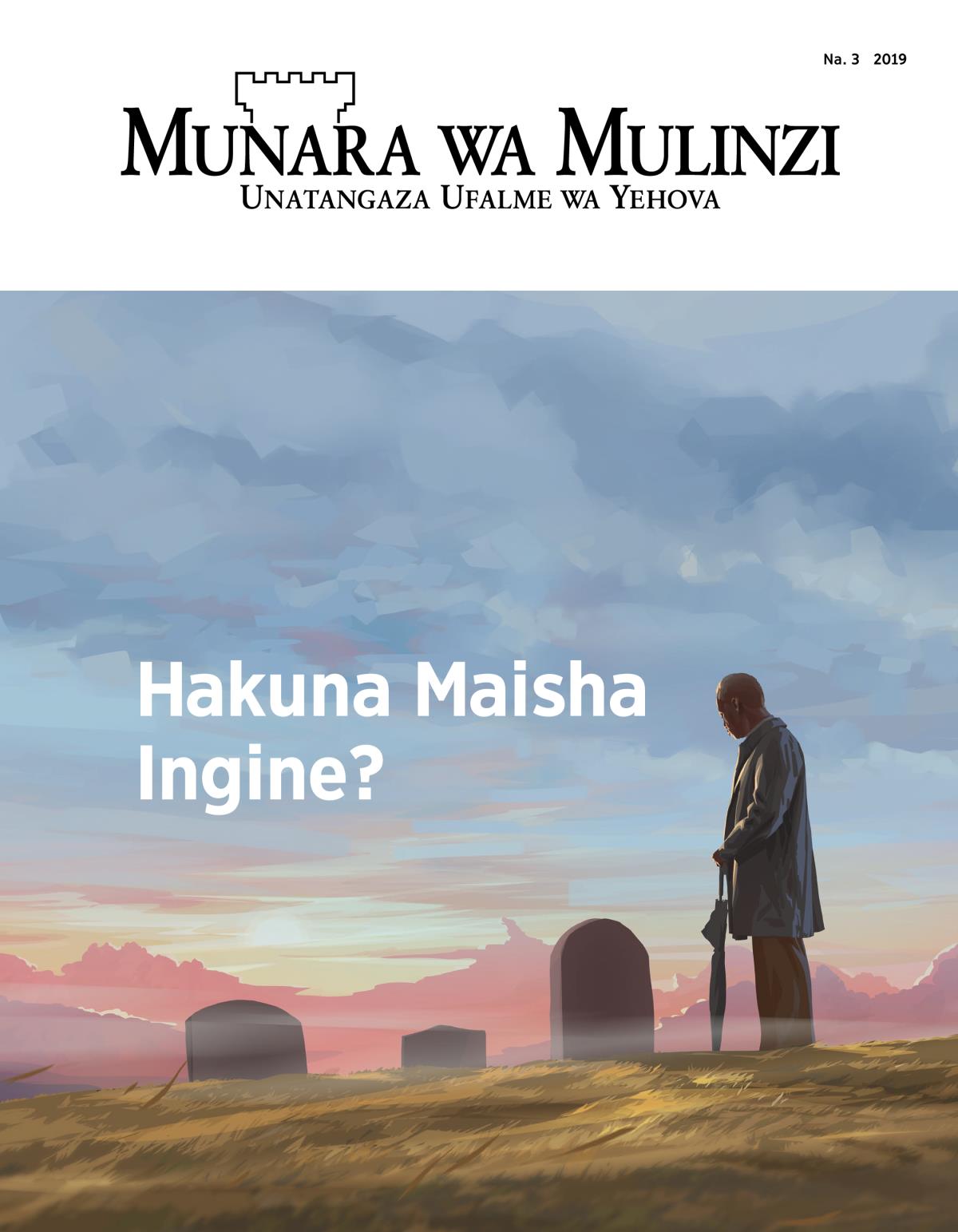 Gazeti Munara wa Mulinzi, Na. 3, 2019 | Hakuna Maisha Ingine?