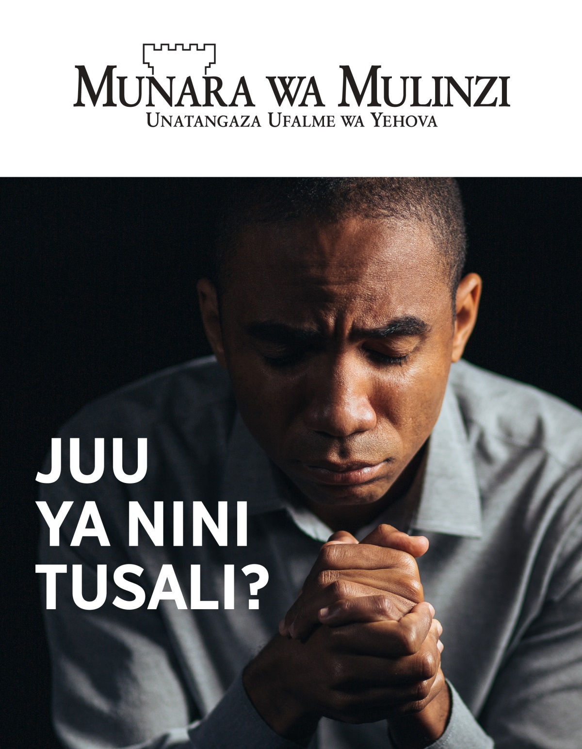 Gazeti Munara wa Mulinzi, Na. 1, 2021 | Juu ya Nini Tusali?