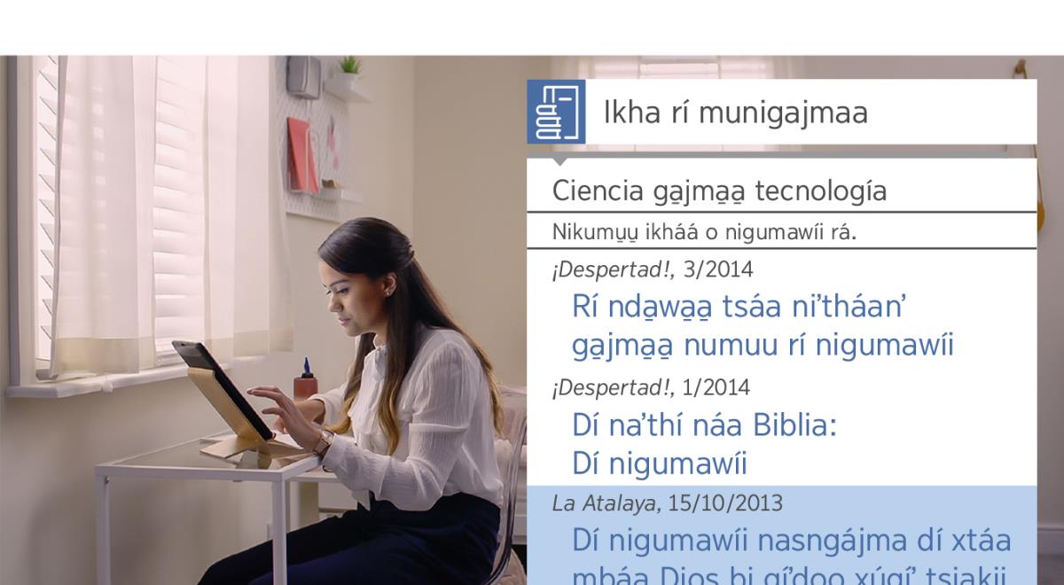 Mbá xtiʼkhuu ndrígóo video “Rí muʼsngúún xa̱bu̱ naʼni rí makuwáanʼ gagi. Guniʼñááʼ rí Jeobá mambáyulú. Gajmulú náa ma̱ndoo mbuʼyáʼ rí muʼnigajmaa.” Rita najmuu ‹Ikha rí munigajmaa›’ mu mbayáʼ ga̱jma̱a̱ numuu rí nigumawíi.