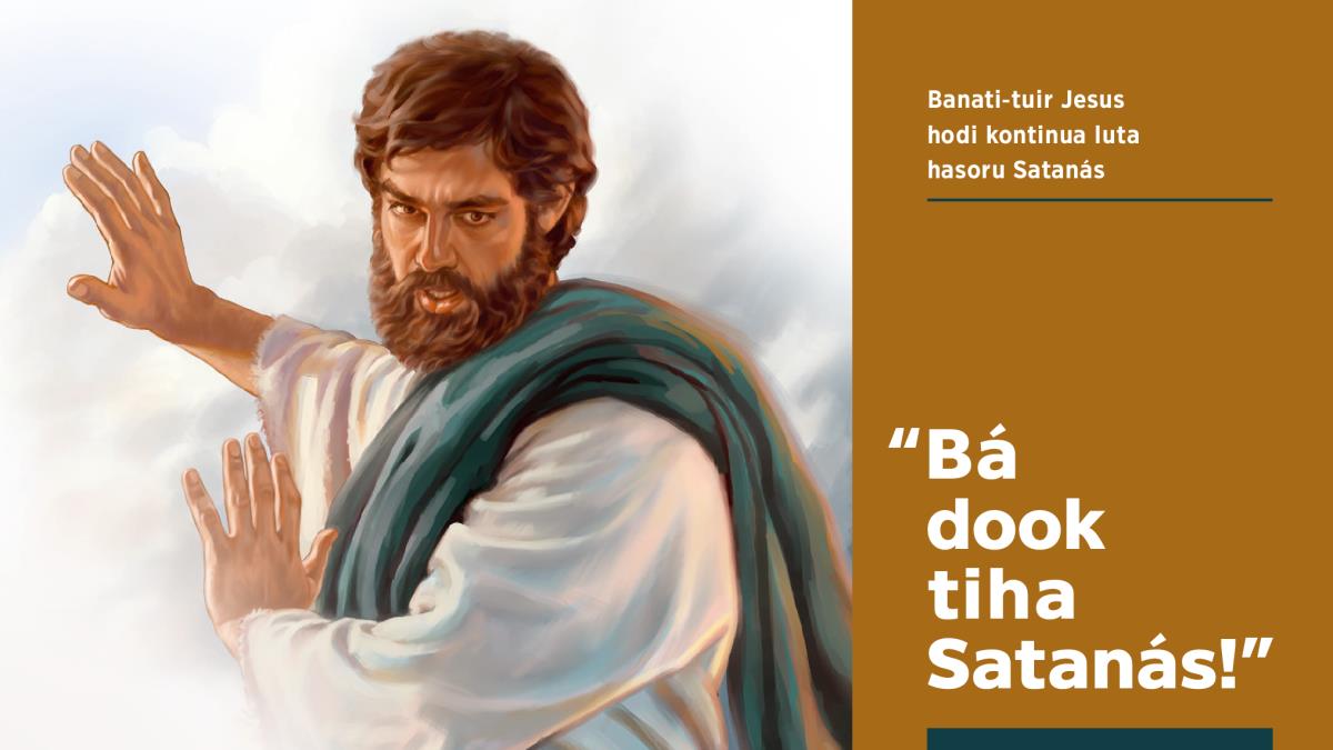 Jesus duni Satanás atu bá dook tiha