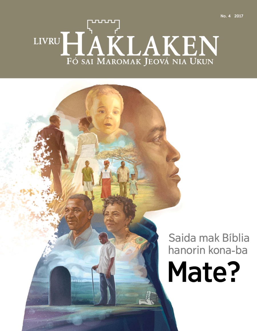 Livru Haklaken, No. 4, 2017 | Saida mak Bíblia hanorin kona-ba mate?