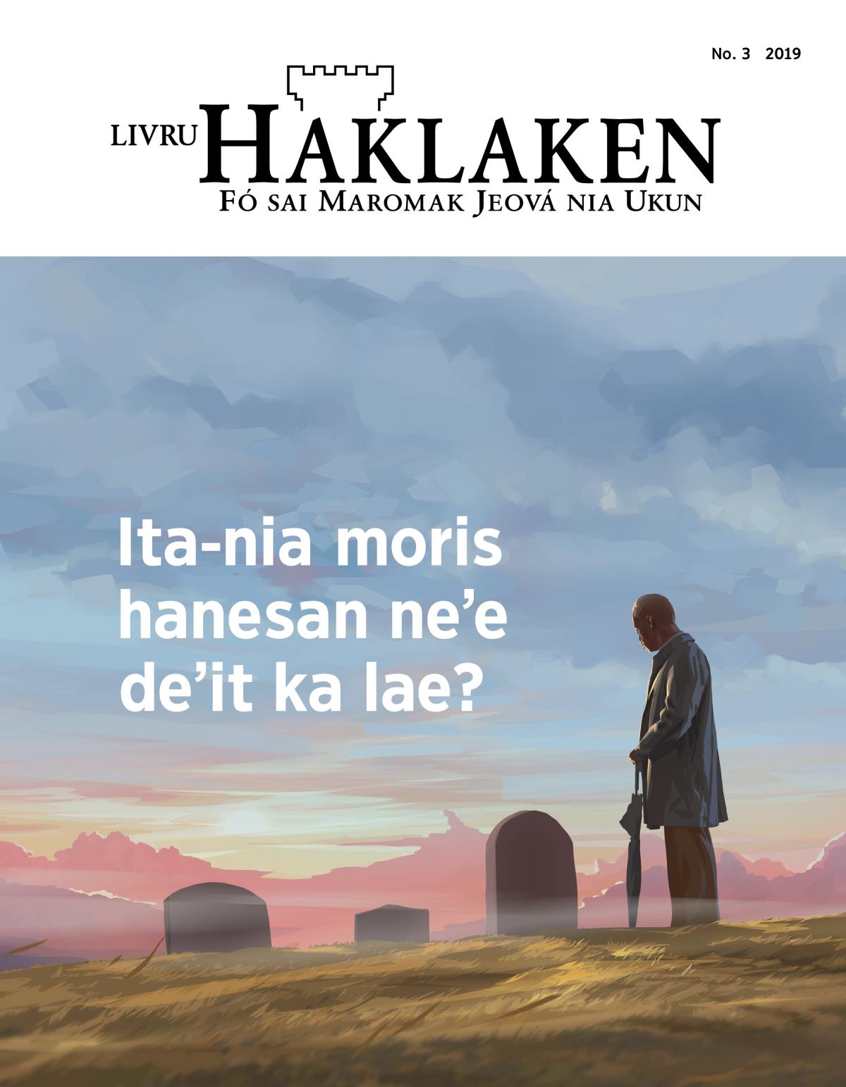 Livru Haklaken, No. 3, 2019 | Ita-nia moris hanesan neʼe deʼit ka lae?