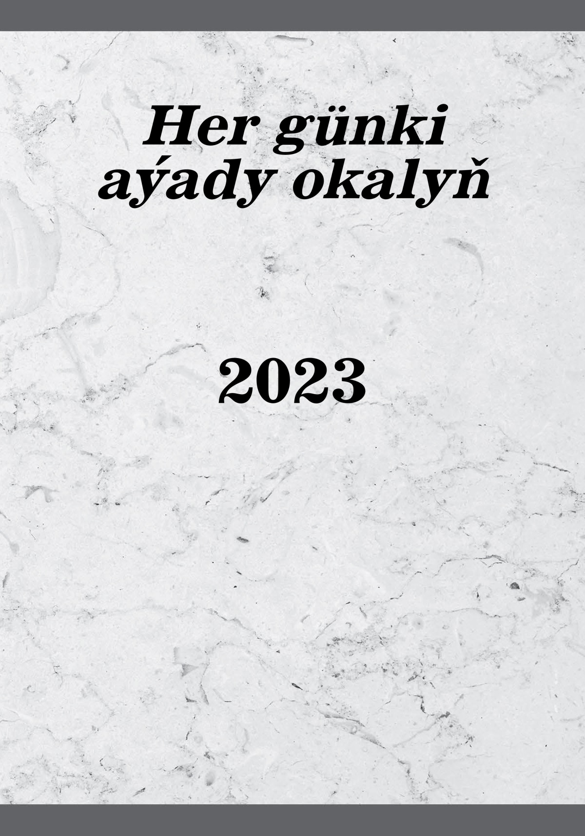 Her günki aýady okalyň 2023
