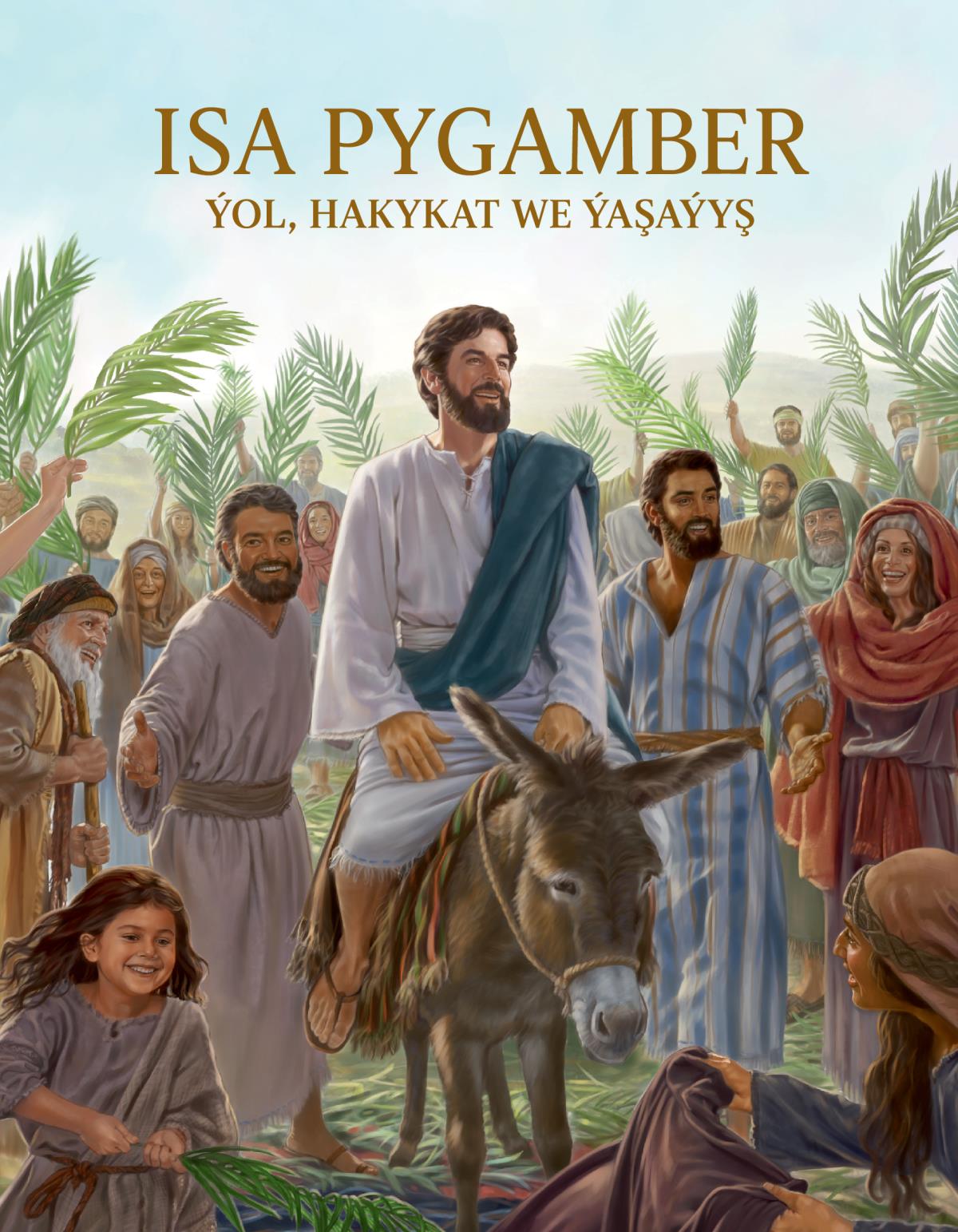 Isa Pygamber​ — ýol, hakykat we ýaşaýyş