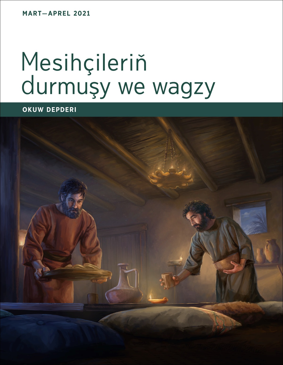 Mesihçileriň durmuşy we wagzy. Okuw depderi, mart—aprel 2021.