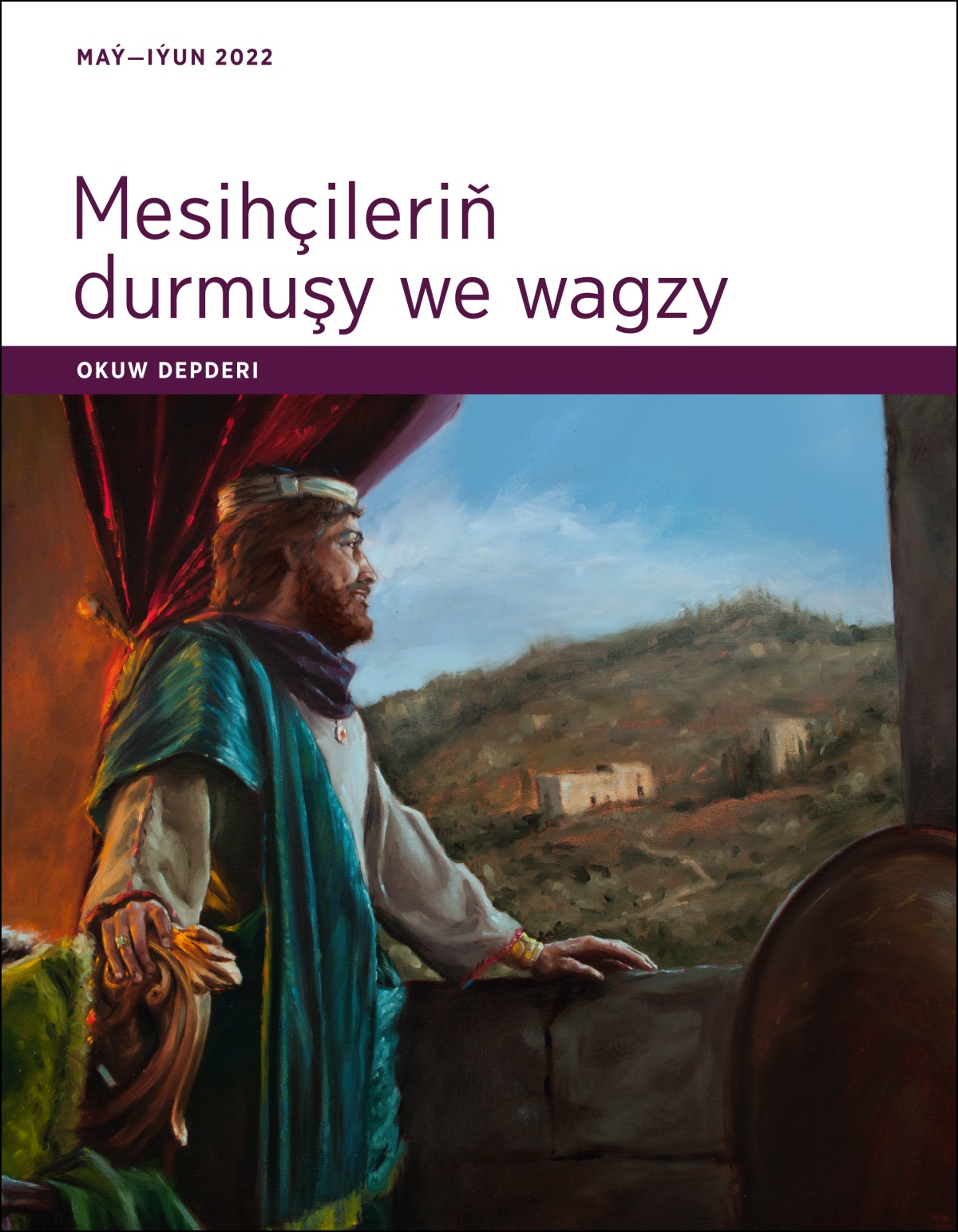 Mesihçileriň durmuşy we wagzy. Okuw depderi, maý—iýun 2022.