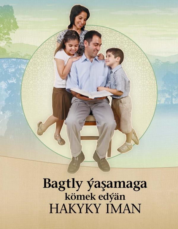 Bagtly ýaşamaga kömek edýän hakyky iman