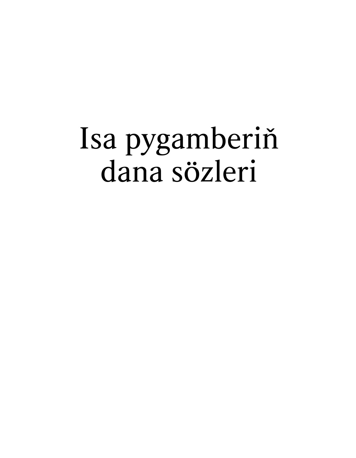 Isa pygamberiň dana sözleri.