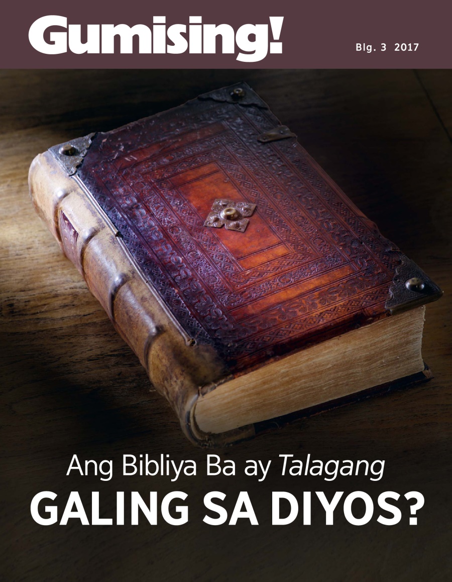 Gumising! Blg. 3 2017 | Ang Bibliya Ba ay Talagang Galing sa Diyos?