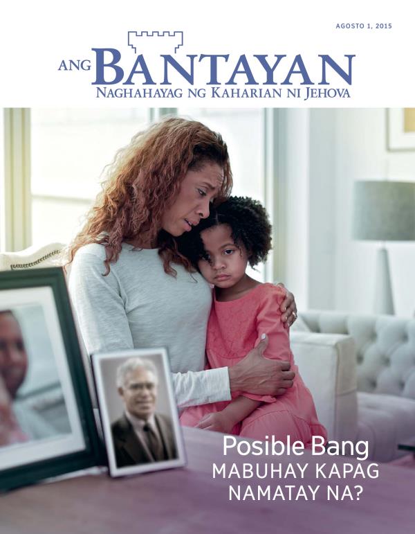  Pabalat ng Magasing Bantayan, Agosto 2015 | Posible Bang Mabuhay Kapag Namatay Na?