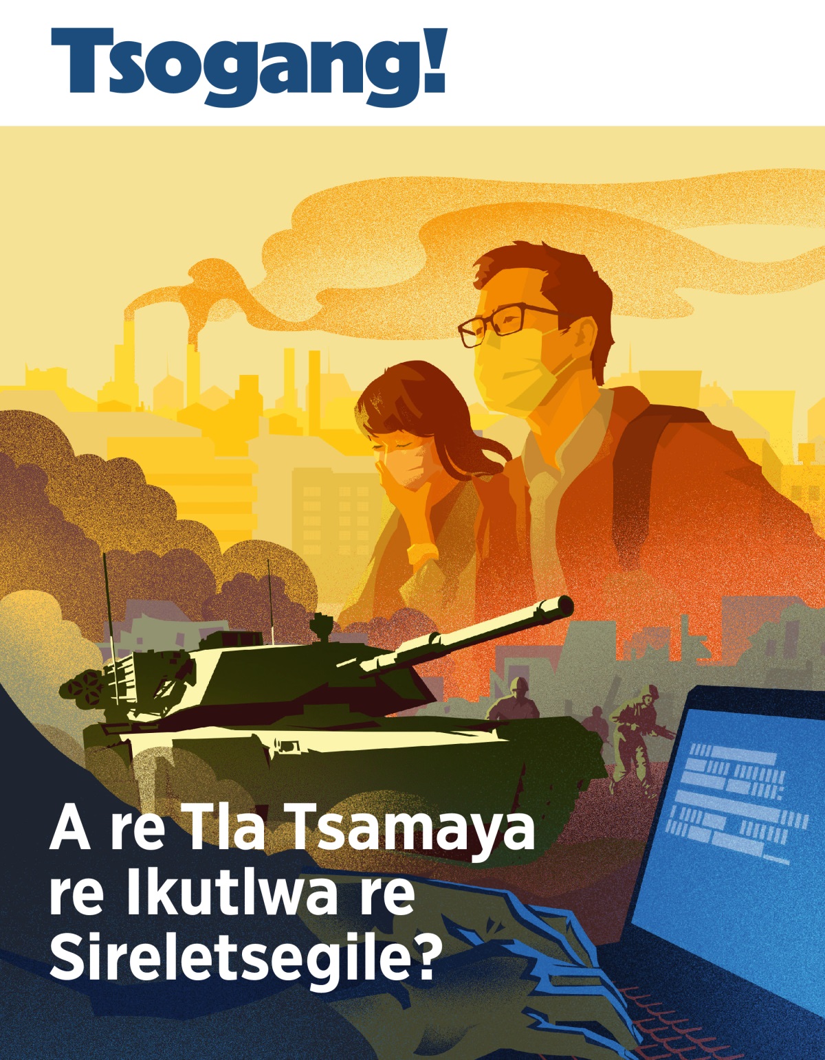 Tsogang! No. 1 2019 | A re Tla Tsamaya re Ikutlwa re Sireletsegile?