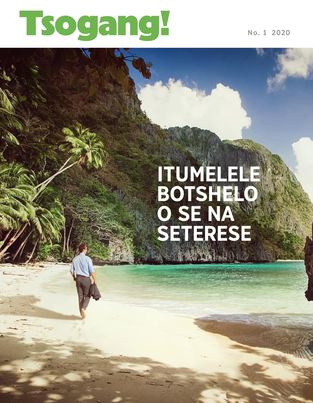 Makasine wa Tsogang! No. 1 2020 | Itumelele Botshelo O se Na Seterese.