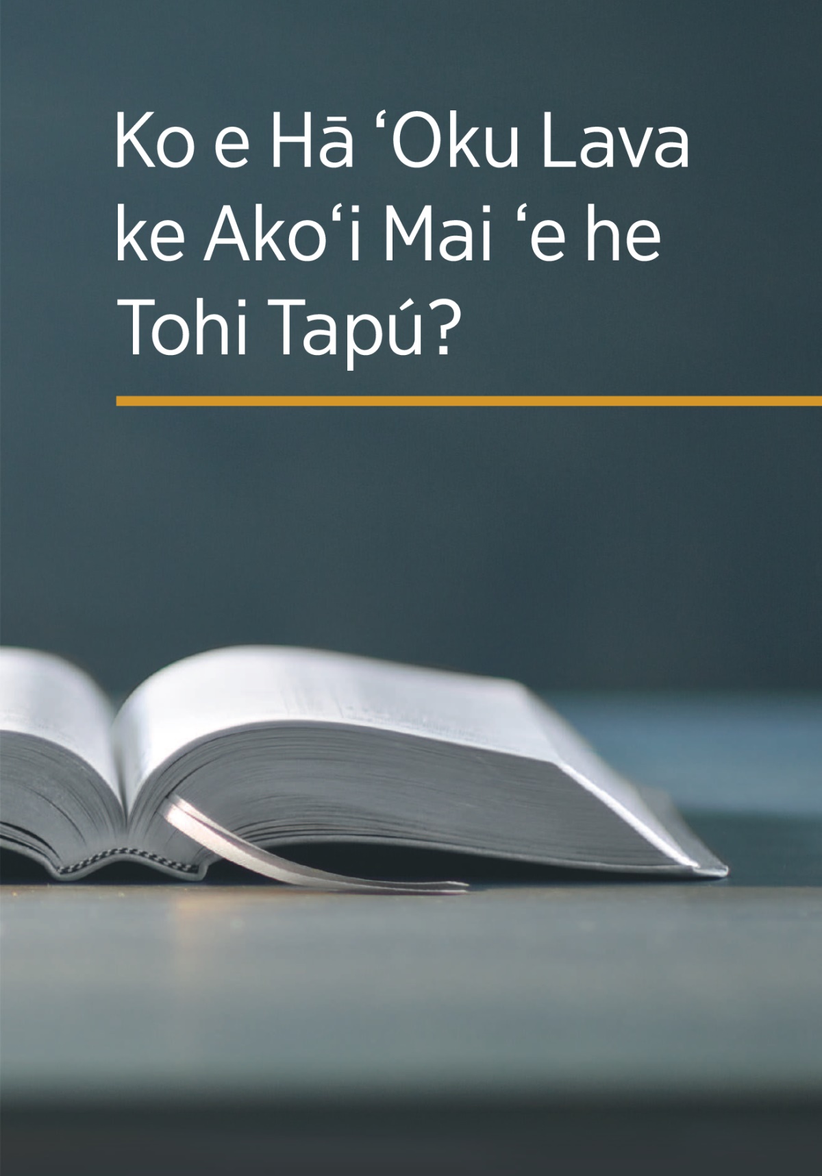 Ko e tohi ‘Ko e Hā ʻOku Lava ke Akoʻi Mai ʻe he Tohi Tapú?’