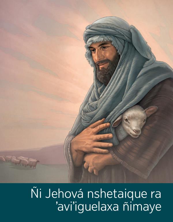 Lapoxot ana nmejna «Ñi Jehová nshetaique ra ʼaviʼiguelaxa ñimaye»