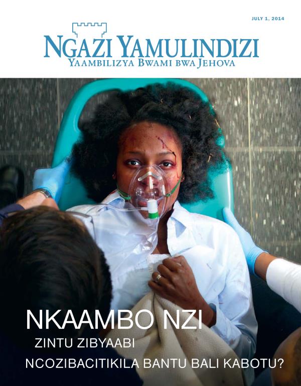 Civwumbyo ca Magazini ya Ngazi Yamulindizi, July 2014 | Nkaambo Nzi Zintu Zibyaabi Ncozibacitikila Bantu Bali Kabotu?