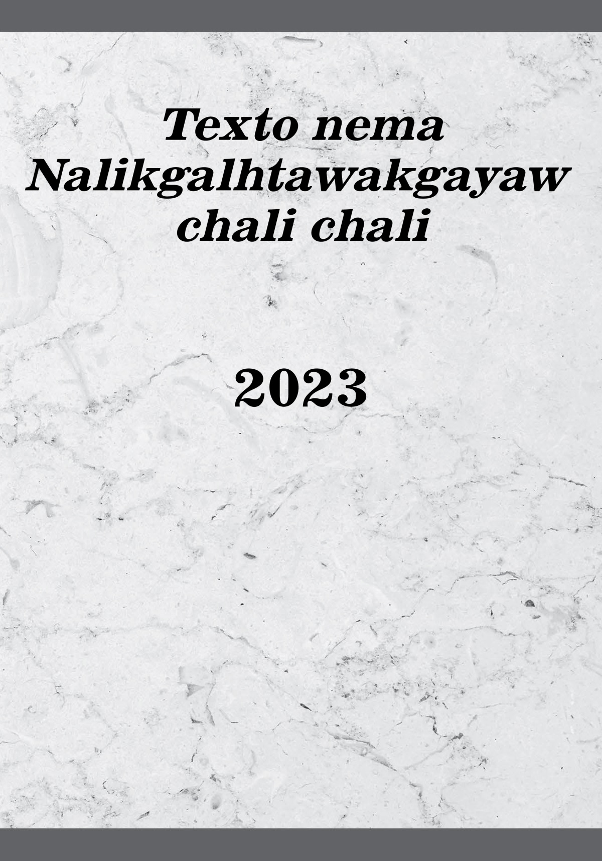 Texto nema Nalikgalhtawakgayaw chali chali 2023