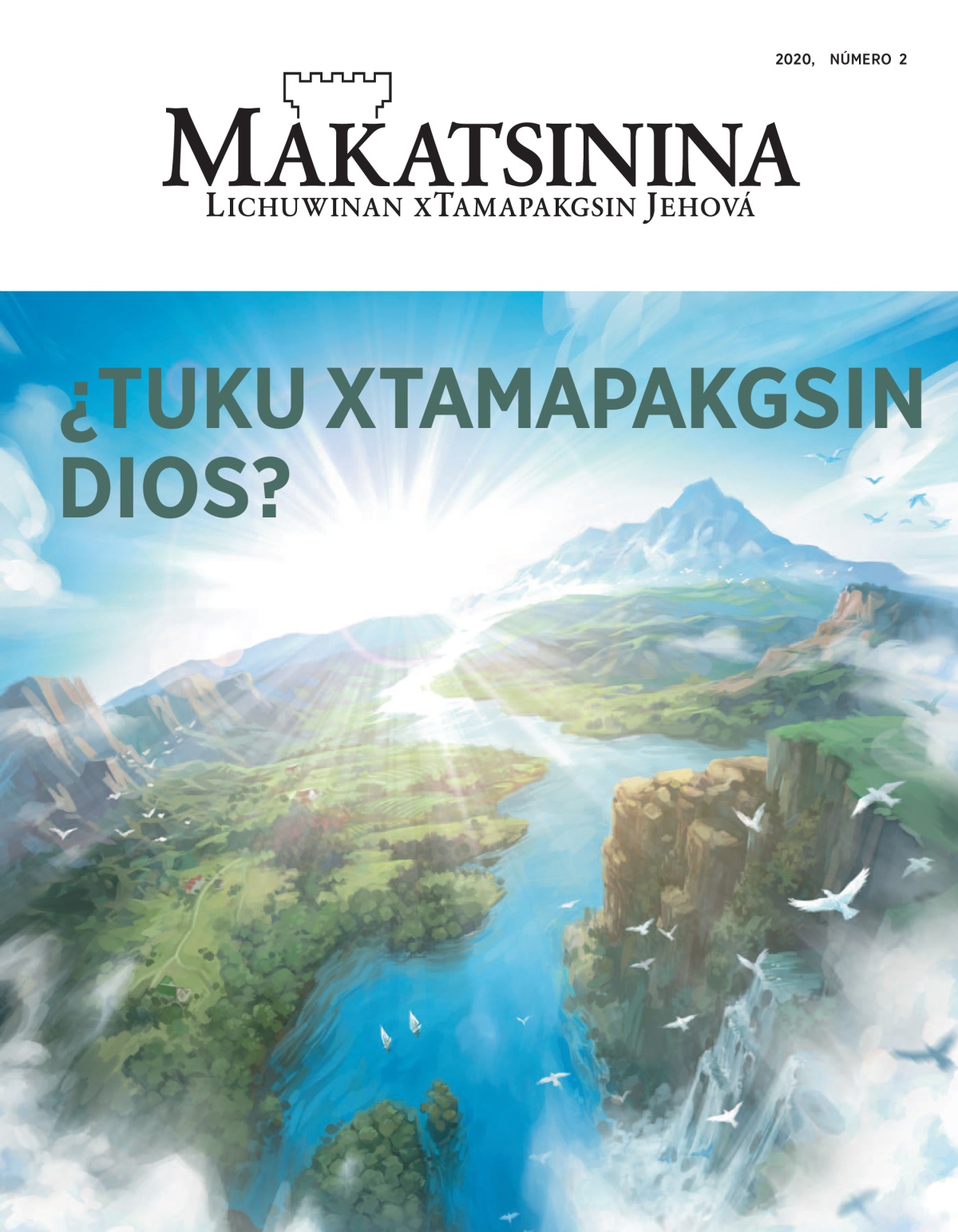 Revista Makatsinina número 2 xla kata 2020, nema xatema wa ¿Tuku xTamapakgsin Dios?
