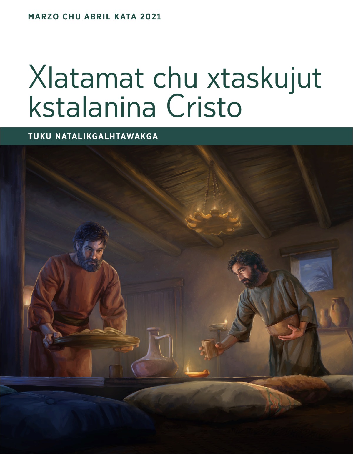 Tuku natalikgalhtawakga ktamakxtumit xlatamat chu xtaskujut kstalanina Cristo (marzo chu abril kata 2021).