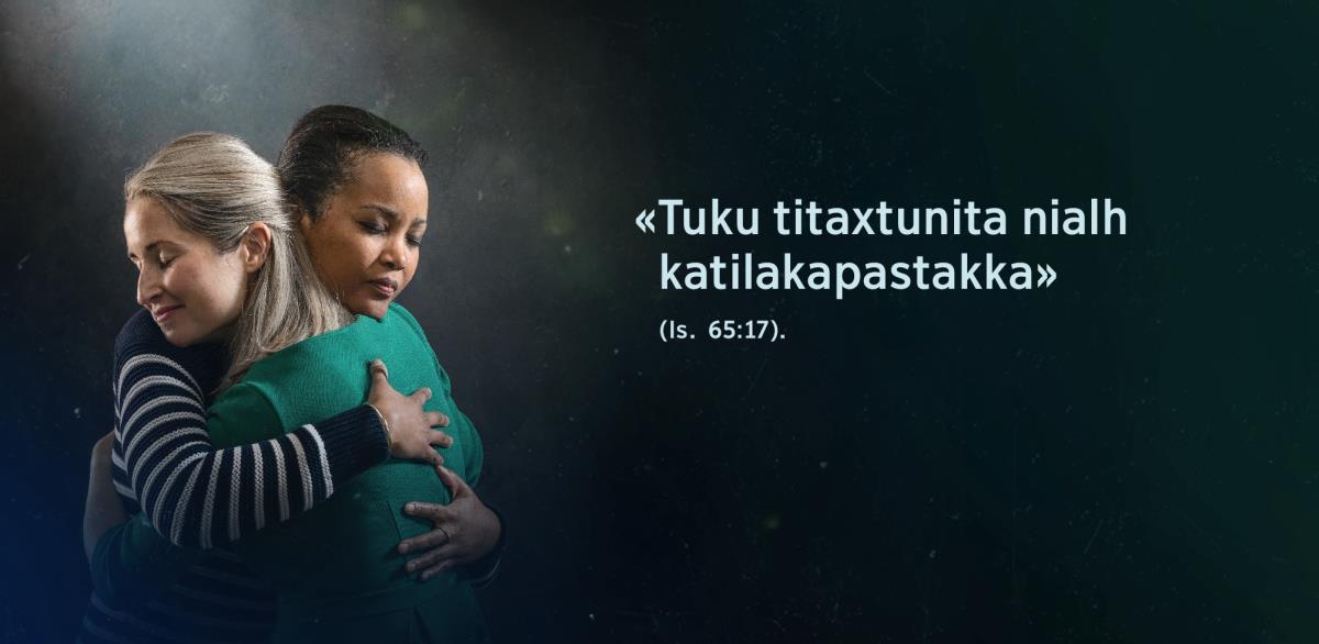 Tachuwin «Tuku titaxtunita nialh katilakapastakka», xla Isaías 65:17, tasiya kxpaxtunkan chatiy natalan lakpuskatin tiku lakgpixtiyakgo chu tasiya kxlakankan pi tlan makgkatsikgo.
