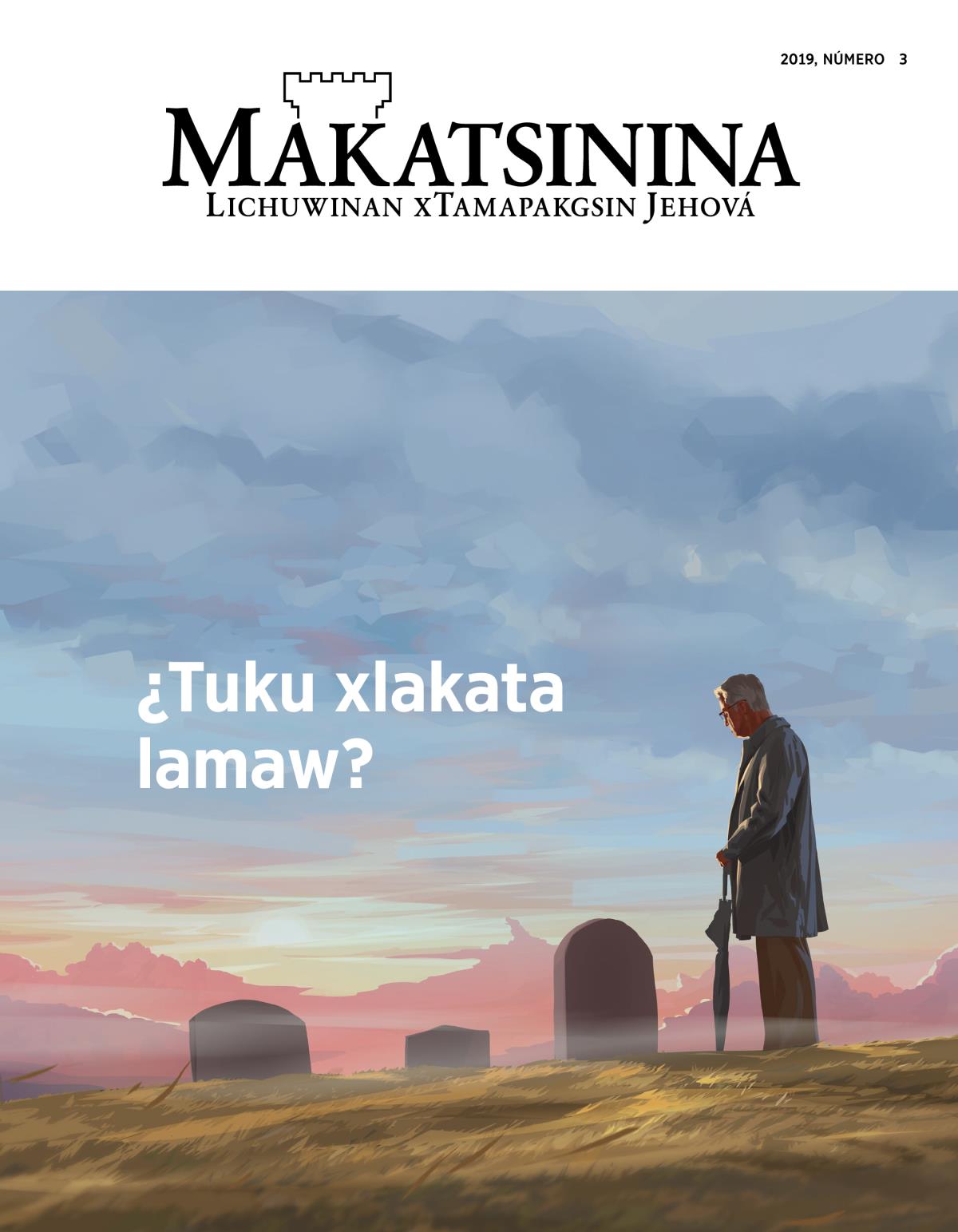 Revista Makatsinina, 2019, número 3 | ¿Tuku xlakata lamaw?