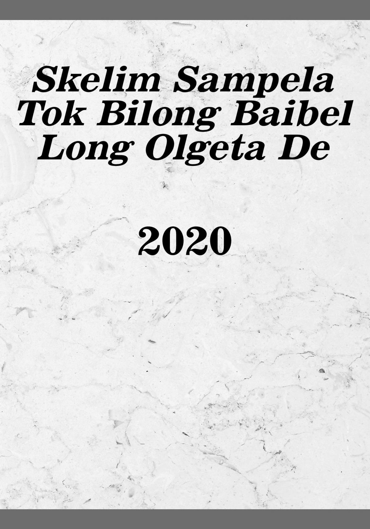 Skelim Sampela Tok Bilong Baibel Long Olgeta De​—2020